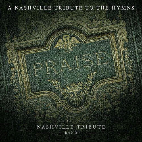 Nashville Tribute Band Praise: A Nashvillle Tribute To The Hymns - CD Album