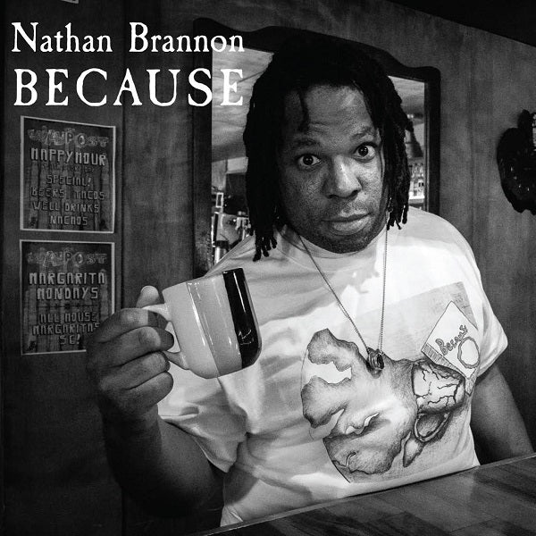 Nathan Brannon Because