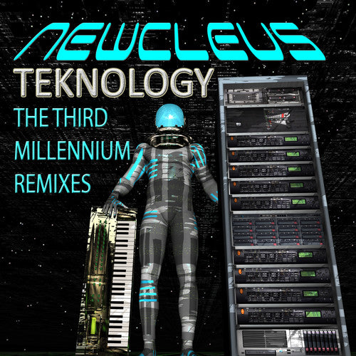 NEWCLEUS Teknology: The Third Millennium Remixes - CD Album