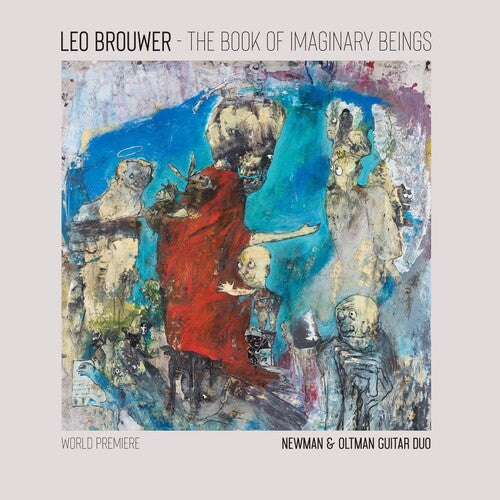Newman & Oltman Guitar Duo The Book of Imaginary Beings: The Music of Leo Brouwer for Two Guitars - Record Album - Vinyl LP