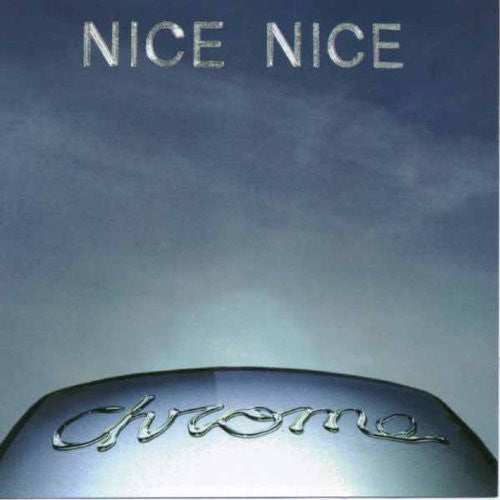 Nice Nice Chrome - CD Album
