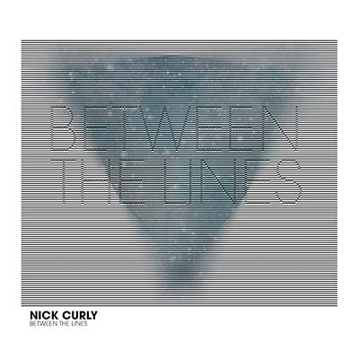 NICK CURLY Between The Lines
