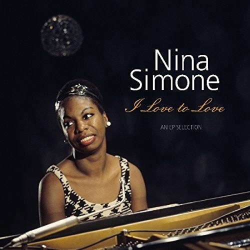 Nina Simone I Love To Love: EP Selection - Record Album - Vinyl LP