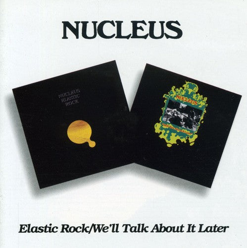 Nucleus Elastic Rock / We'll Talk About It Later - CD Album