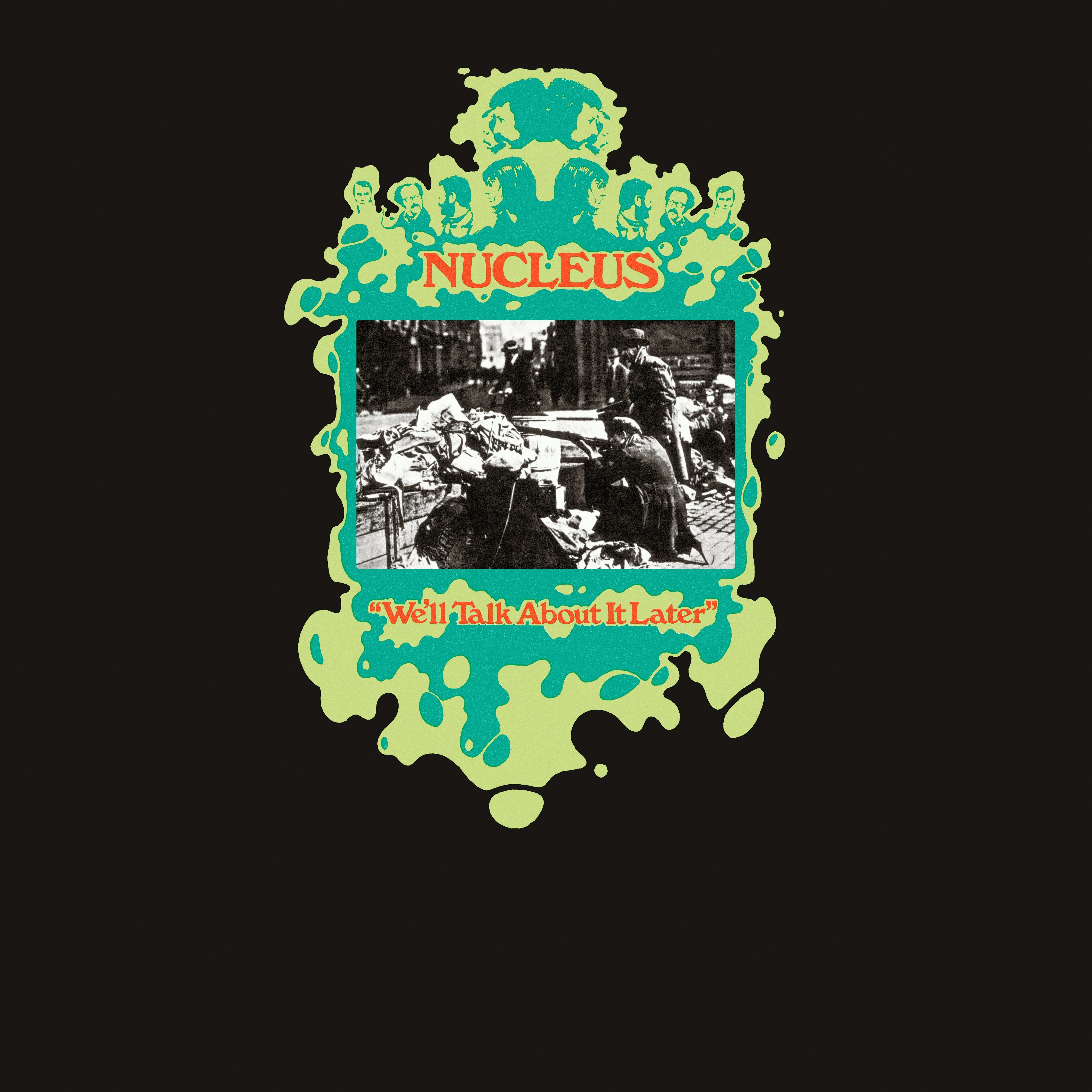 Nucleus We’Ll Talk About It Later