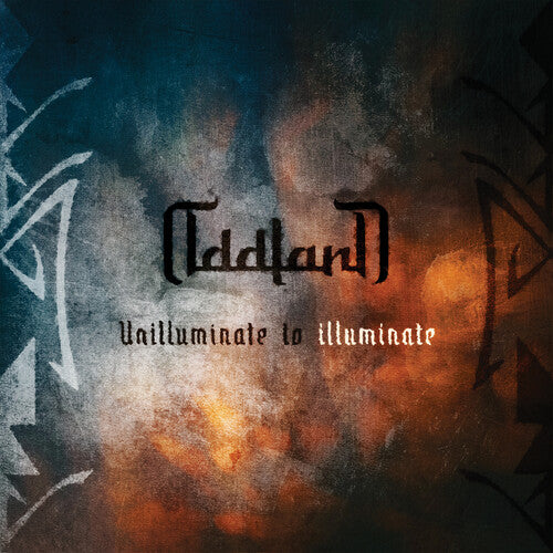 Oddland Unilluminate To Illuminate