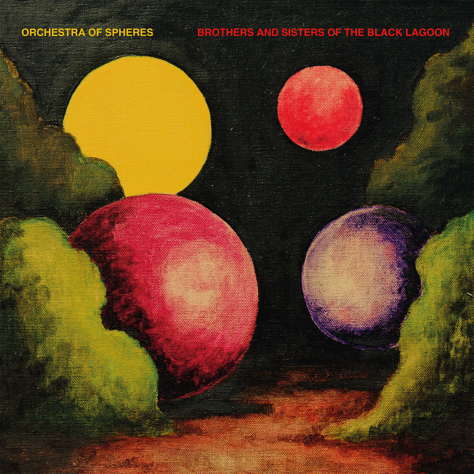 Orchestra Of Spheres Brothers And Sisters Of The Black Lagoon
