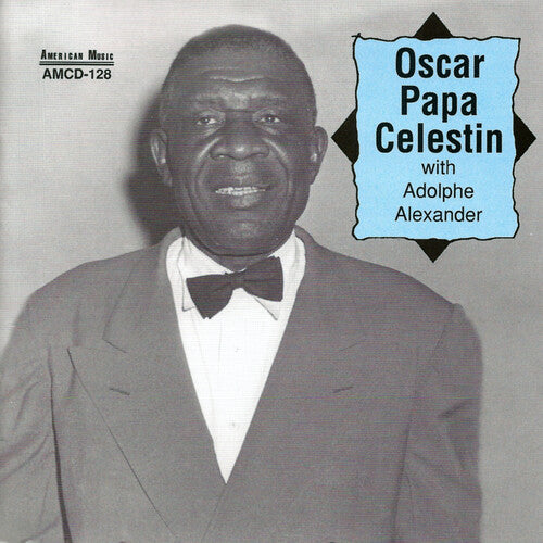 Oscar "Papa" Celestin Oscar Papa Celestin with Adolphe Alexander - CD Album