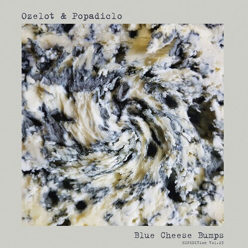 Ozelot & Popadiclo EXPEDITion Vol. 23: Blue Cheese Bumps - Record Album - Vinyl LP