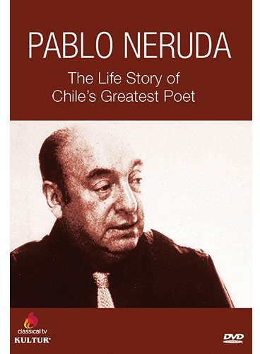 Pablo Neruda: The Life Story of Chile's Greatest Poet - DVD