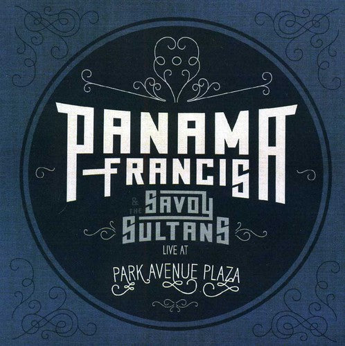 Panama Francis Panama Francis and The Savoy Sultans: Live At Park Avenue Plaza - CD Album