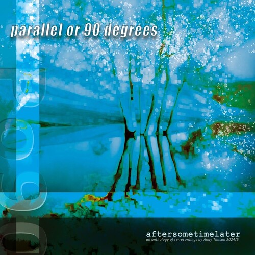 Parallel or 90 Degrees Aftersometimelater - CD Album