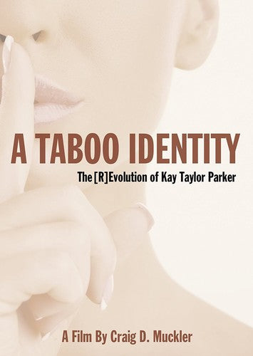 Parker, Kay Taylor / Wahl, David Taboo Identity: Revolution Of Kay Taylor Parker - DVD