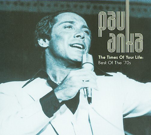 Paul Anka TIMES OF YOUR LIFE: