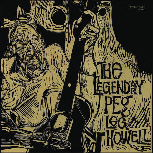 Peg Leg Howell The Legendary Peg Leg Howell - Record Album - Vinyl LP