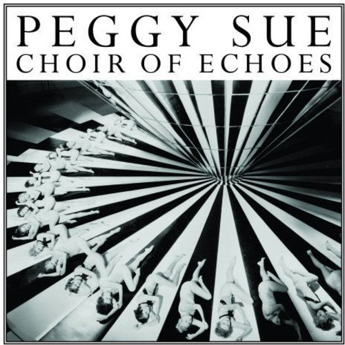 Peggy Sue Choir of Echoes - Record Album - Vinyl LP