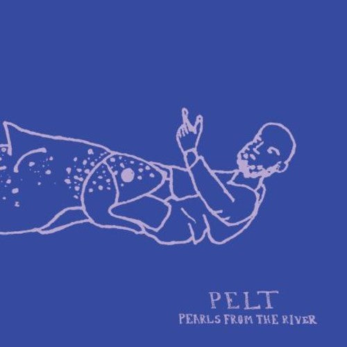 Pelt Pearls From The River - Record Album - Vinyl LP