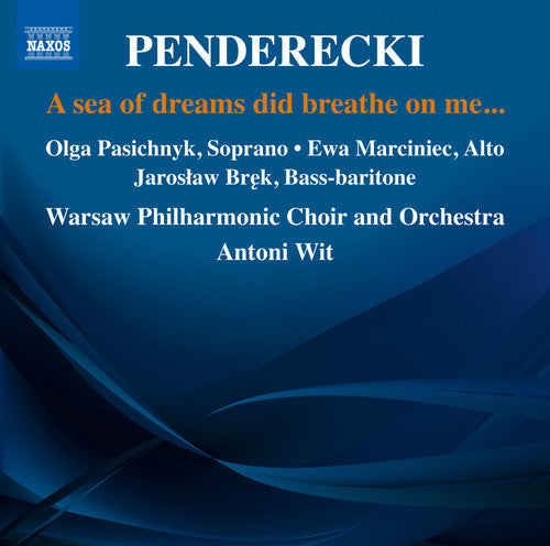 Penderecki / Pasiecznik / Warsaw Philharmonic Orch A Sea of Dreams Did Breath on Me - CD Album