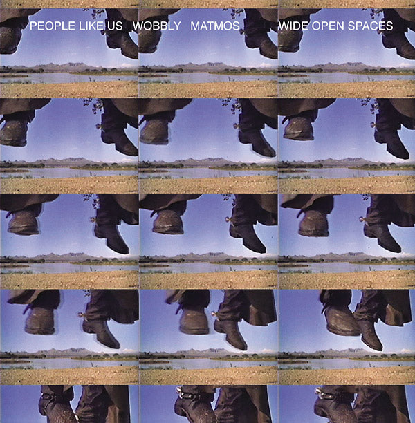 PEOPLE LIKE US/MATMOS/WOBBLY Wide Open Spaces