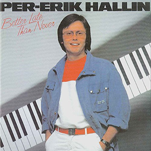 Per-Erik Hallin Better Late Than Never - 2-Disc CD Album