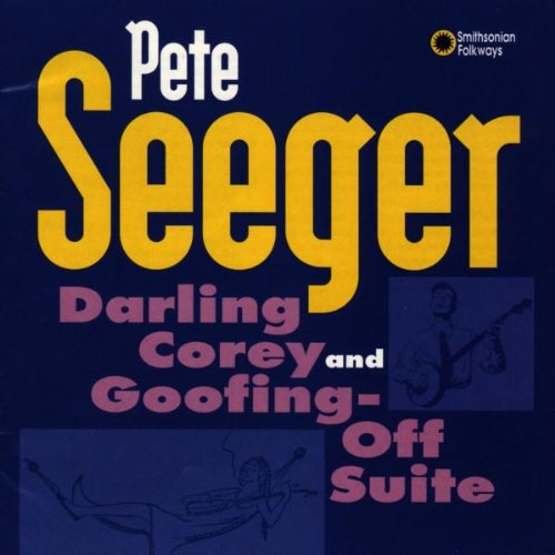 Pete Seeger Darling Corey & Goofing-Off Suite - CD Album