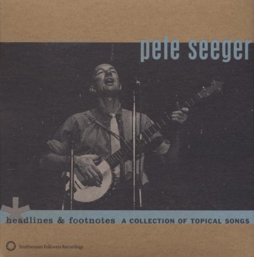 Pete Seeger Headlines and Footnotes: A Collection Of Topical Songs - CD Album