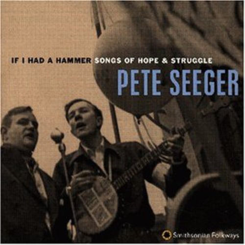 Pete Seeger If I Had a Hammer: Songs of Hope & Struggle - CD Album