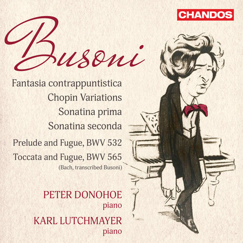 Peter Donohoe Busoni: Fantasia contrappuntistica; Chopin Variations; Sonatina prima; Sonatina seconda; Bach Transcriptions - CD Album