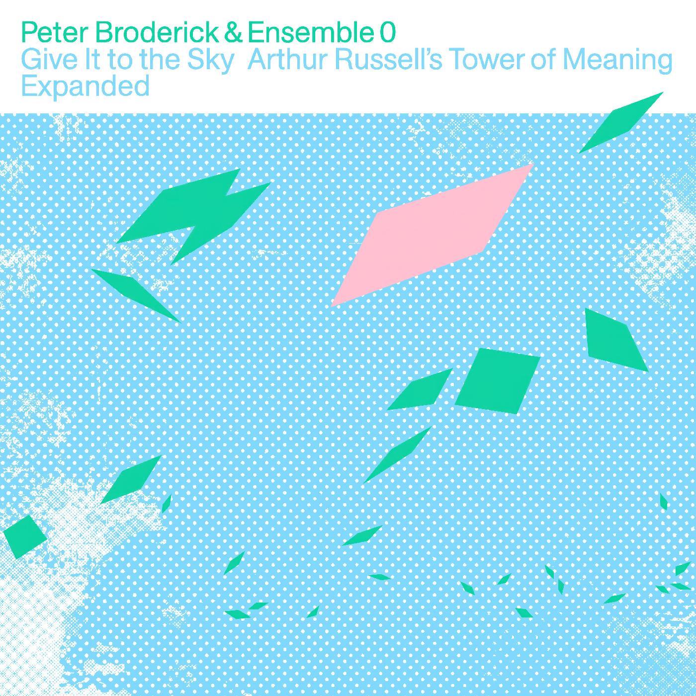Peter & Ensemble 0 Broderick Give It to the Sky: Arthur Russell’s Tower of Meaning Expanded (CLEAR VINYL)