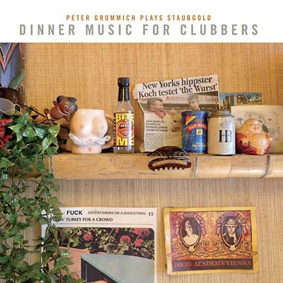 PETER GRUMMICH Dinner Music For Clubbers: Peter Grummich Plays Staubgold