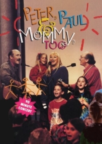 Peter Paul & Mary Peter, Paul and Mary: Peter, Paul and Mommy, Too - DVD