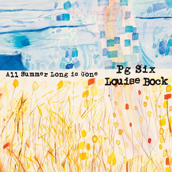PG SIX/LOUISE BOCK All Summer Long is Gone