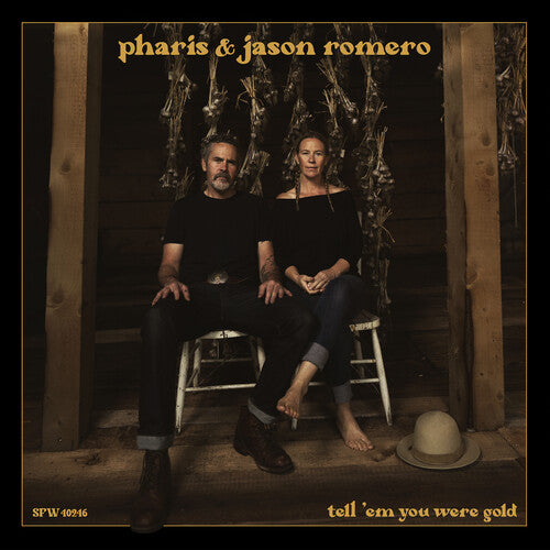 Pharis & Jason Romero Tell 'Em You Were Gold - Double Record Album - Vinyl LP