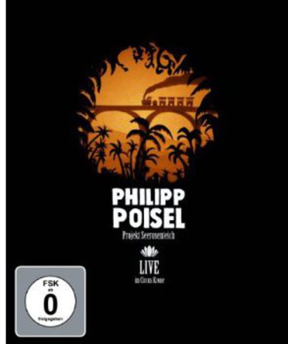 Philipp Poisel Projekt Seerosenteich Live Aus Dem Circus Krone - Blu-Ray
