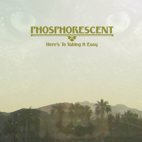 Phosphorescent Here's to Taking It Easy - Record Album - Vinyl LP