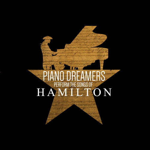 Piano Dreamers Piano Dreamers Perform the Songs of Hamilton - CD Album