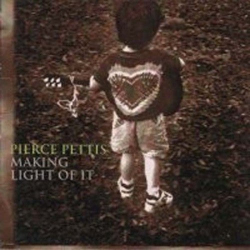 Pierce Pettis Making Light of It - CD Album