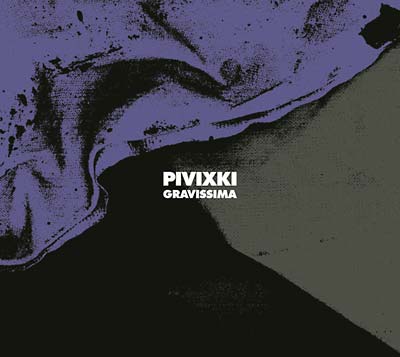 PIVIXKI Gravissima