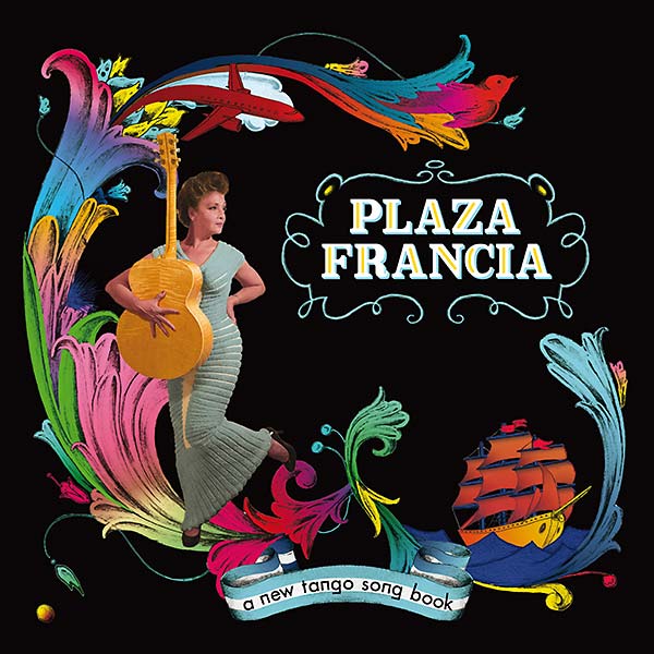 PLAZA FRANCIA A New Tango Song Book