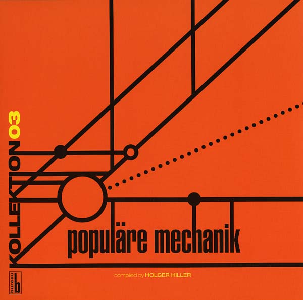 POPULARE MECHANIK Kollektion 03: Populäre Mechanik Compiled by Holger Hiller