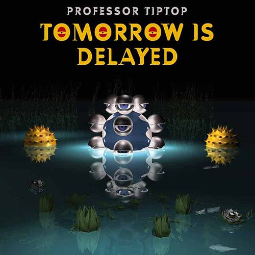 Professor Tip Top Tomorrow Is Delayed - Record Album - Vinyl LP
