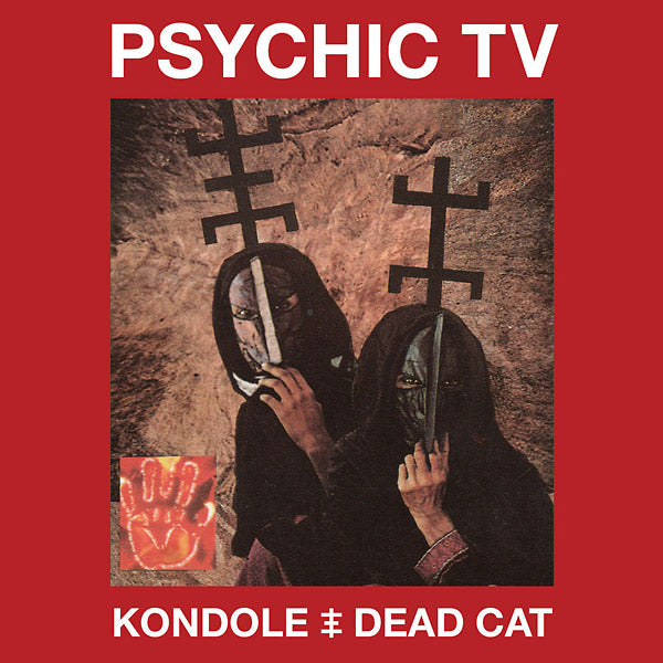 PSYCHIC TV Kondole / Dead Cat