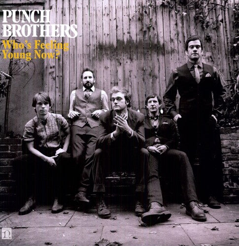 Punch Brothers Who's Feeling Young Now? - Double Record Album - Vinyl LP