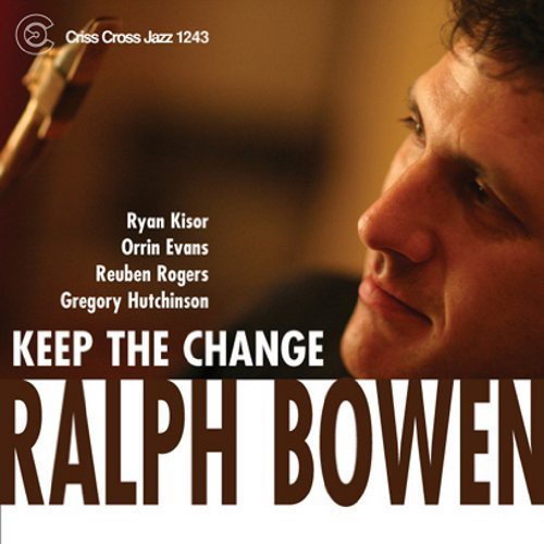 Ralph Bowen Keep the Change - CD Album