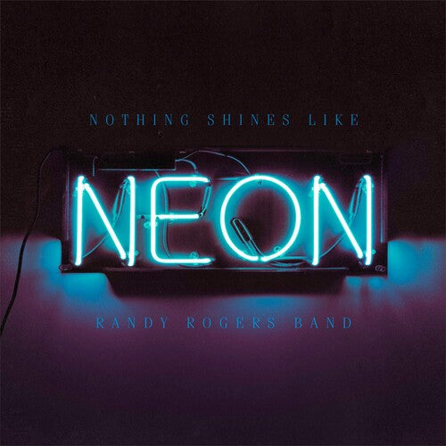 Randy Rogers Nothing Shines Like Neon - CD Album