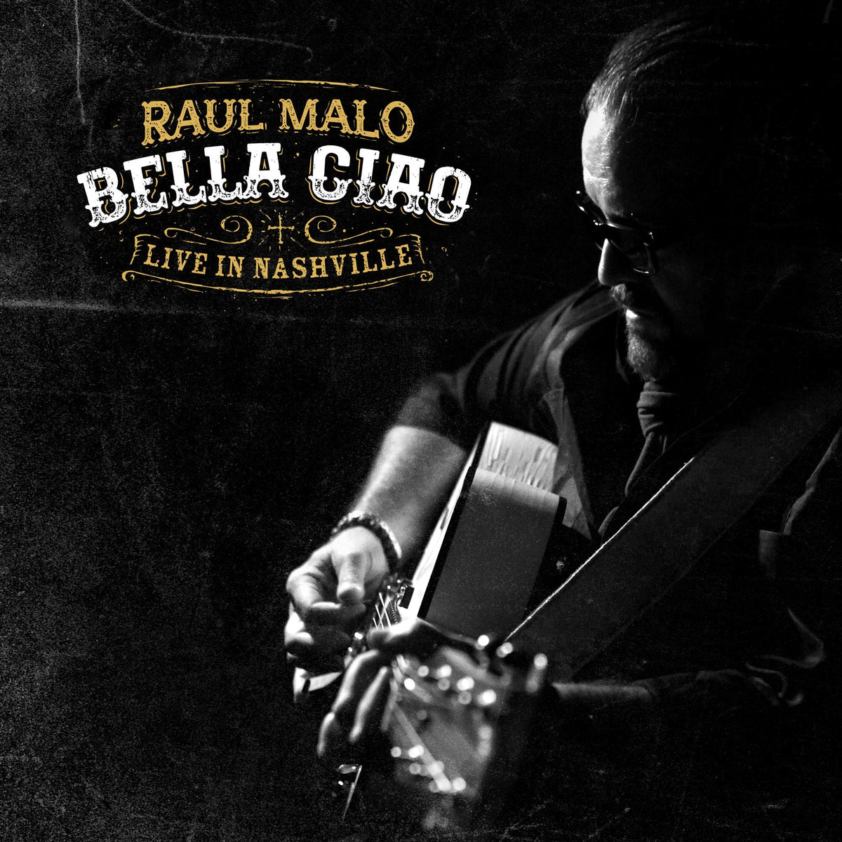Raul Malo Bella Ciao: Live In Nashville