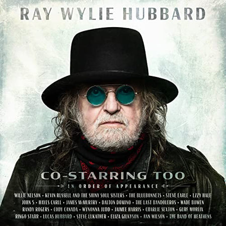 Ray Wylie Hubbard Co-Starring Too