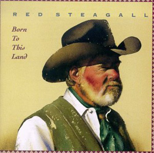 Red Steagall Born to This Land - CD Album