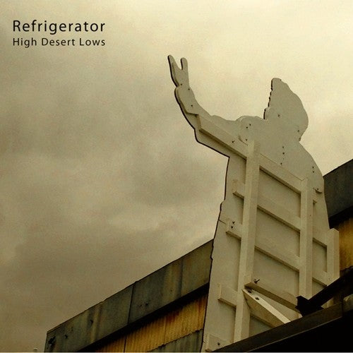 Refrigerator High Desert Lows - Record Album - Vinyl LP