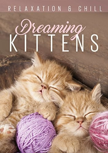 Relax: Dreaming Kittens - DVD